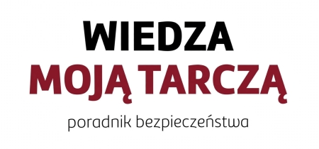 „Wiedza moją Tarczą” – poradniki dotyczące bezpieczeństwa dzieci i młodzieży.